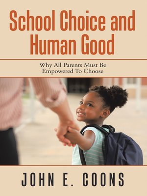 cover image of School Choice and Human Good